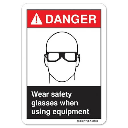 ANSI Danger Sign, Wear Safety Glasses When Using Equipment, 18in X 12in Aluminum